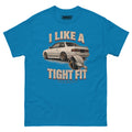 I Like a Tight Fit – Fitment Car Enthusiast Tee